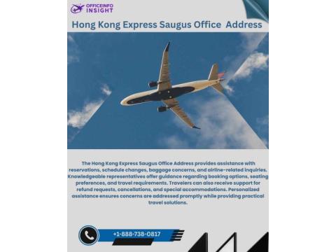Hong Kong Express Saugus Office Address +1-888-738-0817