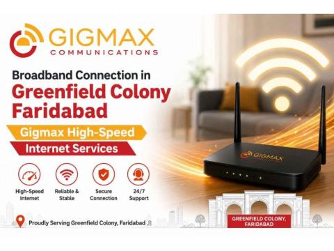 Broadband Connection in Greenfield Colony Faridabad – Gigmax High-Speed Internet Services