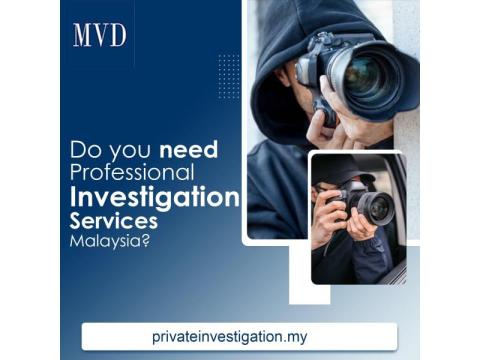 Do you need professional Investigation Services Malaysia?