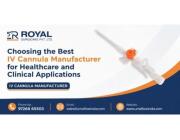 Choosing the Best IV Cannula Manufacturer for Healthcare and Clinical Applications