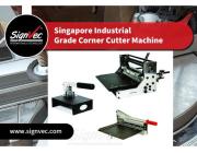 Singapore Industrial Grade Corner Cutter Machine
