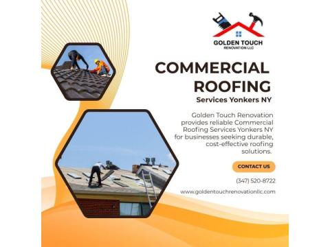 Commercial Roofing Services Yonkers NY | Golden Touch Renovation
