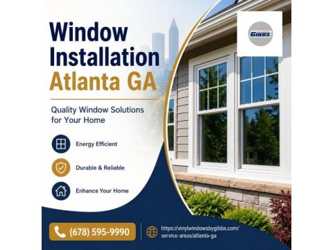 Window Installation Atlanta GA – Quality Window Solutions for Your Home