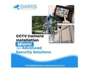 CCTV Camera Installation Miami for Advanced Security Solutions