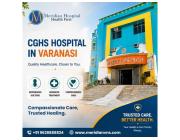 Best CGHS Hospital in Varanasi – Meridian Hospital