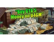 Advantages of Buying GTA 5 Money on U4GM