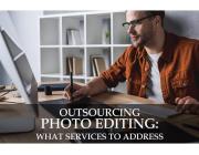 How Outsource Photo Editing Services Help Save Time and Improve Image Quality