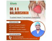 Dr. K R Balakrishnan Heart Surgeon Fortis Chennai