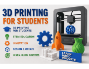 3D Printing for Students Innovative Learning Solutions for Modern Education