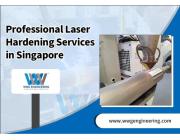 Professional Laser Hardening Services in Singapore