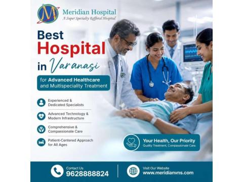 Best Hospital in Varanasi for Advanced Healthcare and Multispeciality Treatment