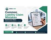 Common Liability Claim Mistakes Businesses Make (And How Consultants Fix Them)
