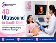Affordable 4D Ultrasound in South Delhi | Expert Diagnostic Care