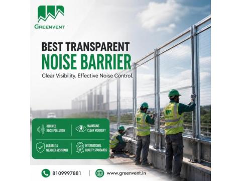Transparent Noise Barrier Manufacturers for Advanced Noise Control Solutions