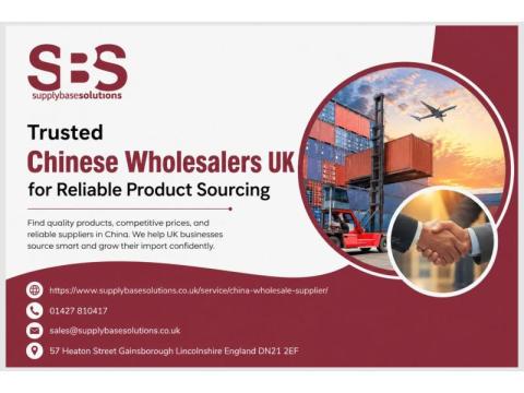 Trusted Chinese Wholesalers UK for Reliable Product Sourcing