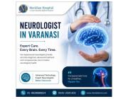 Neurologist in Varanasi for Advanced Brain and Spine Care