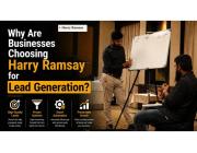 Why Are Businesses Choosing Harry Ramsay for Lead Generation?