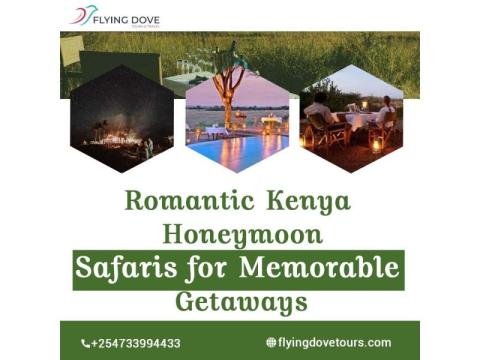Romantic Kenya Honeymoon Safaris for Memorable Getaways