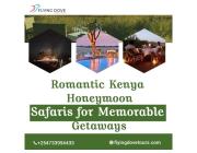 Romantic Kenya Honeymoon Safaris for Memorable Getaways