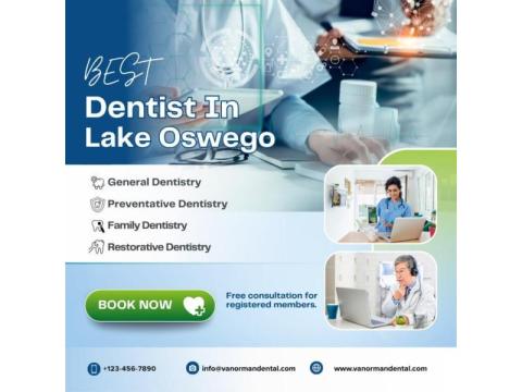 How to Choose the Best Dentist in Lake Oswego for Your Family?