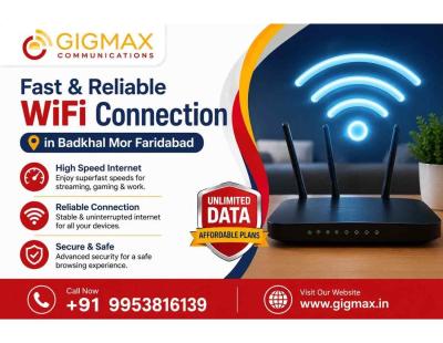 Fast & Reliable WiFi Connection in Badkhal Mor Faridabad | GIGMAX