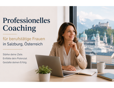 Professionelles Coaching für berufstätige Frauen in Salzburg, Österreich