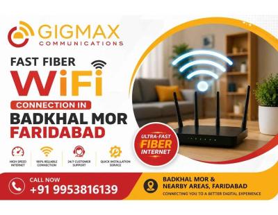 Fast Fiber WiFi Connection in Badkhal Mor Faridabad | GIGMAX
