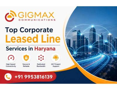 Top Corporate Leased Line Services in Haryana | GIGMAX
