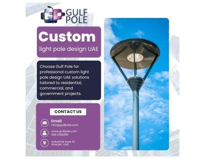 Reliable Custom Light Pole Design UAE for Every Project