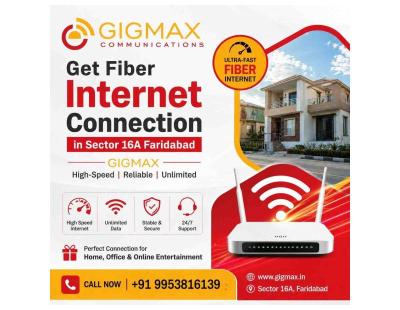 Get Fiber Internet Connection in Sector 16A Faridabad | GIGMAX