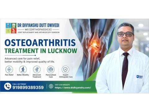 Experienced Osteoarthritis Specialist in Lucknow for Joint Pain Relief