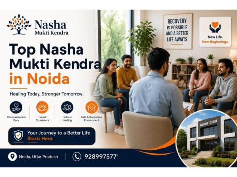 Top Nasha Mukti Kendra in Noida for Better Recovery