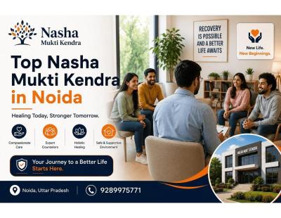 Top Nasha Mukti Kendra in Noida for Better Recovery