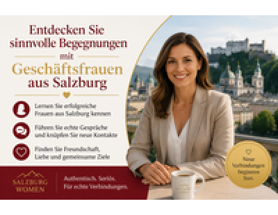Entdecken Sie sinnvolle Begegnungen mit Geschäftsfrauen aus Salzburg