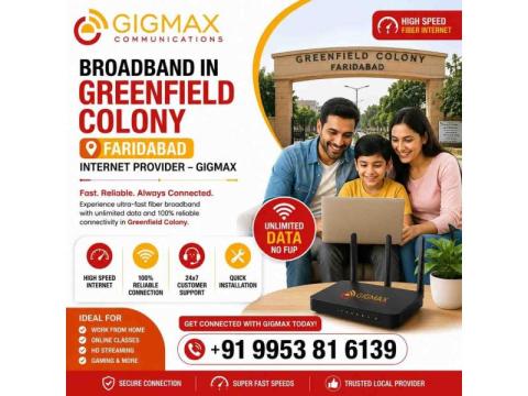 Broadband in Greenfield Colony Faridabad | Internet Provider – GIGMAX