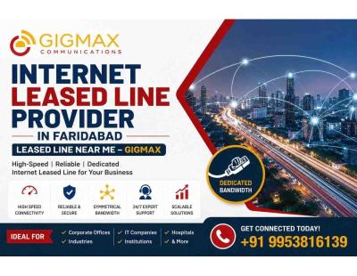 Internet Leased Line Provider in Faridabad | Leased Line Near Me – GIGMAX