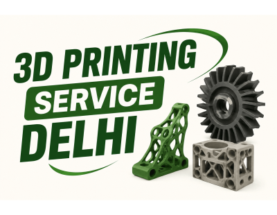 3D Printing Service Delhi – Fast, Precise & Affordable 3D Printing Solutions
