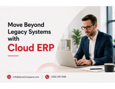Move Beyond Legacy Systems with Cloud ERP