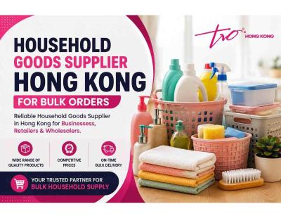Household Goods Supplier Hong Kong for Bulk Orders