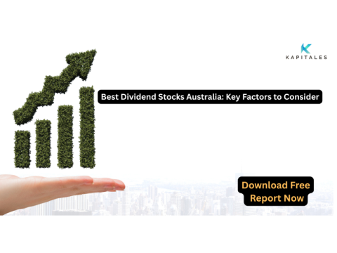 Best Dividend Stocks Australia: Key Factors to Consider
