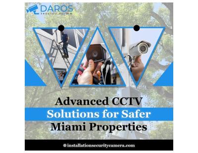 Advanced CCTV Solutions for Safer Miami Properties