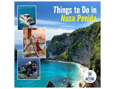 Best Things to Do in Nusa Penida — Active Bali