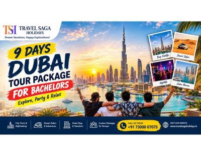 9 Days Dubai Tour Package for Bachelors – Explore, Party & Relax