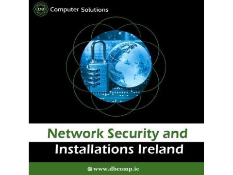 Network Security and Installations Ireland
