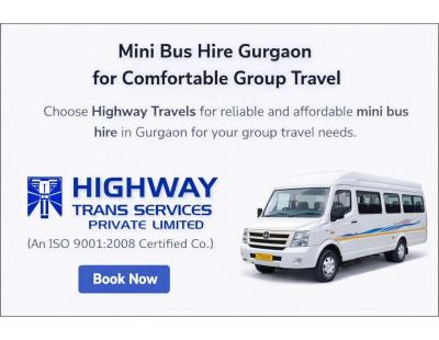 Mini Bus Hire Gurgaon for Small Group Travel | Highwaytravels