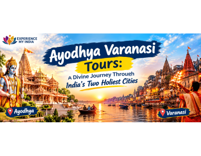 Ayodhya Varanasi Tours: A Divine Journey Through India's Two Holiest Cities