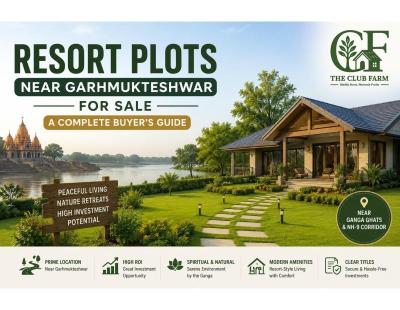 Resort Plots Near Garhmukteshwar for Sale: A Complete Buyer’s Guide