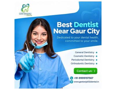Best Dentist Near Gaur City for Complete Oral Healthcare