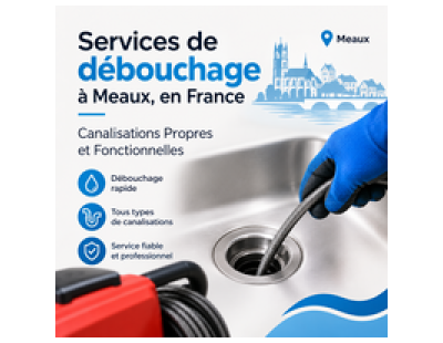 Services de débouchage à Meaux, en France : Canalisations Propres et Fonctionnelles