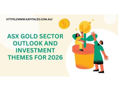 ASX Gold Sector Outlook and Investment Themes for 2026